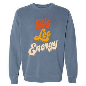 Big Leo Energy Leo For Horoscope Astrology Garment-Dyed Sweatshirt