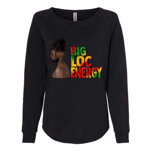 Big Loc Energy Afro Black Junenth 1865 Black History Gift Womens California Wash Sweatshirt