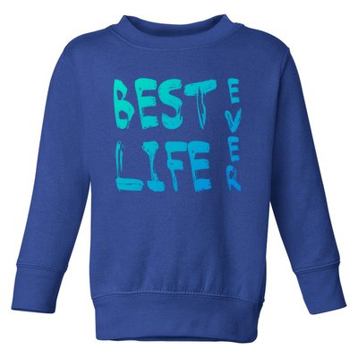 Best Life Ever For Jw JehovahS Witness Pioneer Gift Toddler Sweatshirt