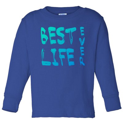 Best Life Ever For Jw JehovahS Witness Pioneer Gift Toddler Long Sleeve Shirt