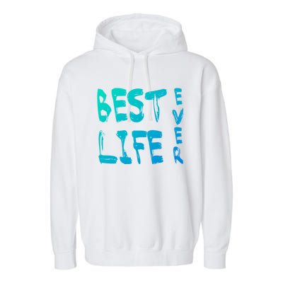 Best Life Ever For Jw JehovahS Witness Pioneer Gift Garment-Dyed Fleece Hoodie