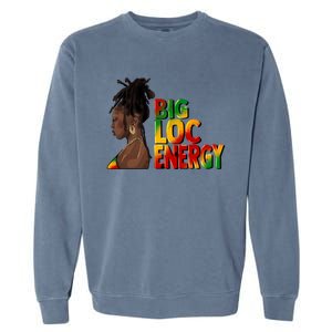 Big Loc Energy Afro Black Junenth Freedom 1865 Gift Garment-Dyed Sweatshirt