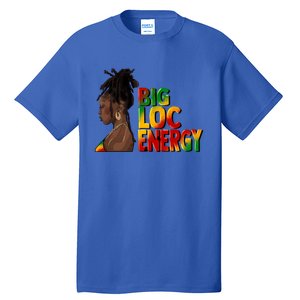 Big Loc Energy Afro Black Junenth Freedom 1865 Gift Tall T-Shirt