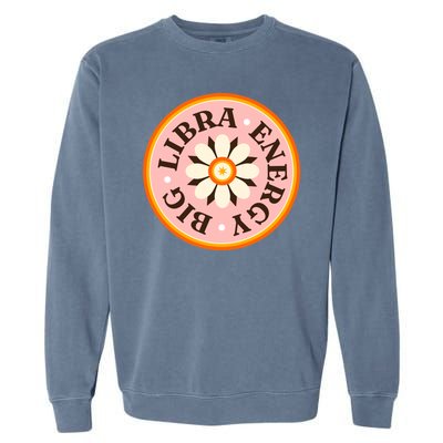 Big Libra Energy Zodiac Birthday Garment-Dyed Sweatshirt