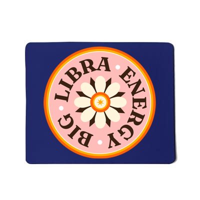 Big Libra Energy Zodiac Birthday Mousepad