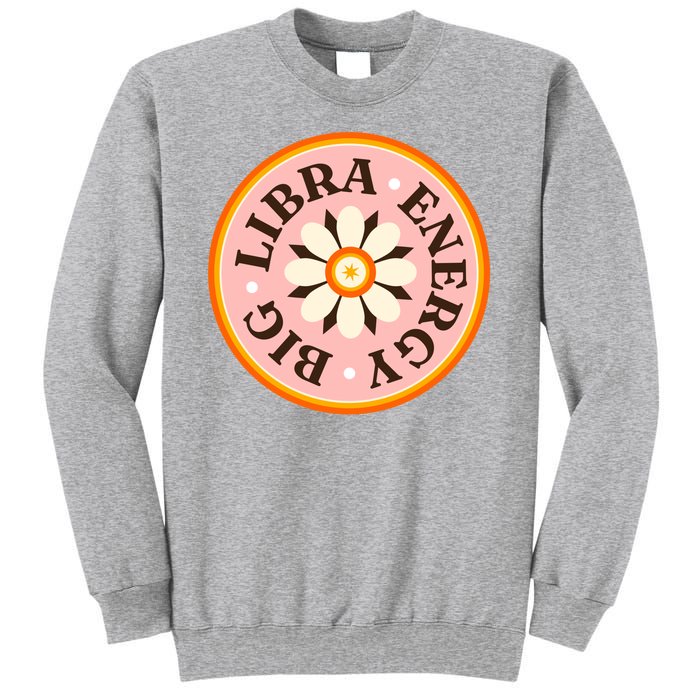 Big Libra Energy Zodiac Birthday Sweatshirt