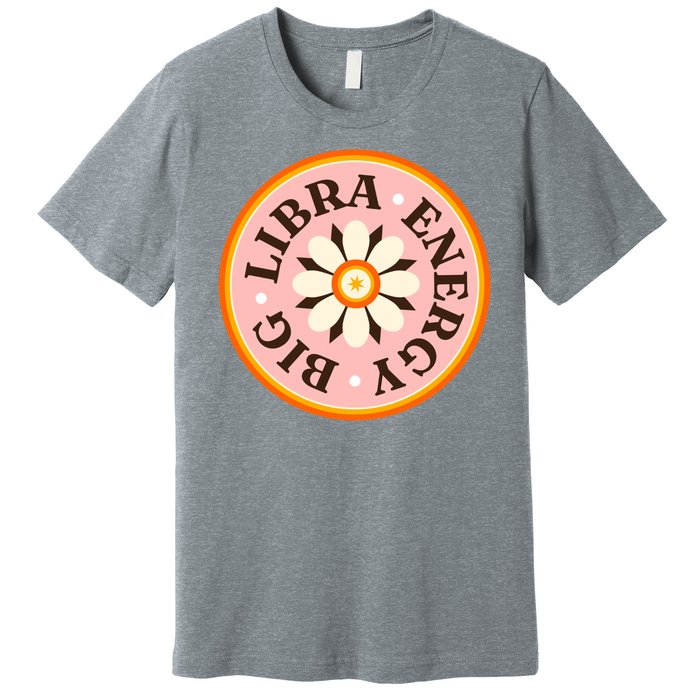 Big Libra Energy Zodiac Birthday Premium T-Shirt