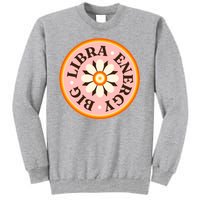 Big Libra Energy Zodiac Birthday Tall Sweatshirt