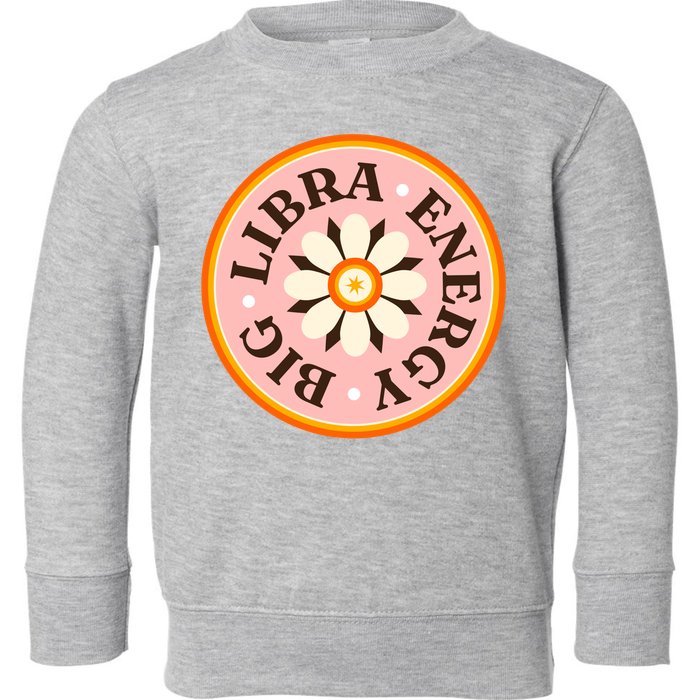 Big Libra Energy Zodiac Birthday Toddler Sweatshirt