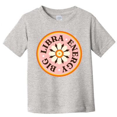 Big Libra Energy Zodiac Birthday Toddler T-Shirt
