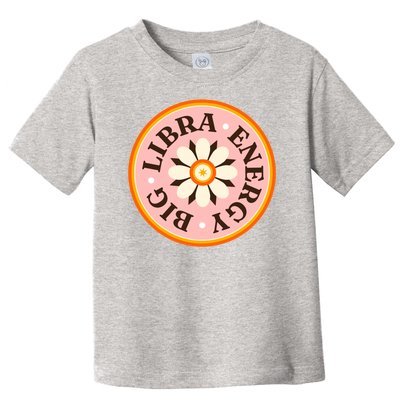 Big Libra Energy Zodiac Birthday Toddler T-Shirt