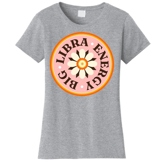 Big Libra Energy Zodiac Birthday Women's T-Shirt