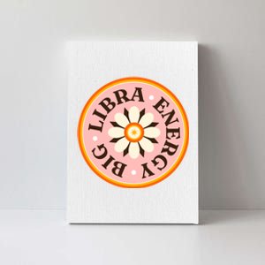 Big Libra Energy Zodiac Birthday Canvas