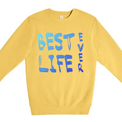 Best Life Ever For Jw JehovahS Witness Pioneer Great Gift Premium Crewneck Sweatshirt