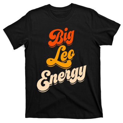 Big Leo Energy Leo Horoscope Astrology T-Shirt