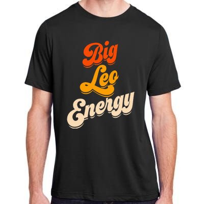 Big Leo Energy Leo Horoscope Astrology Adult ChromaSoft Performance T-Shirt