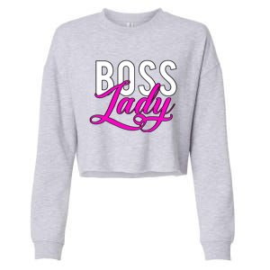 Boss Lady Entrepreneur Business Saying Cute Gift Cropped Pullover Crew