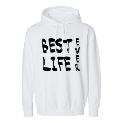 Best Life Ever For Jw JehovahS Witness Pioneer Great Gift Garment-Dyed Fleece Hoodie