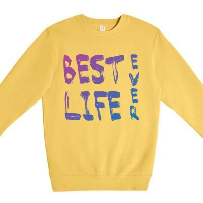 Best Life Ever For Jw JehovahS Witness Pioneer Great Gift Premium Crewneck Sweatshirt