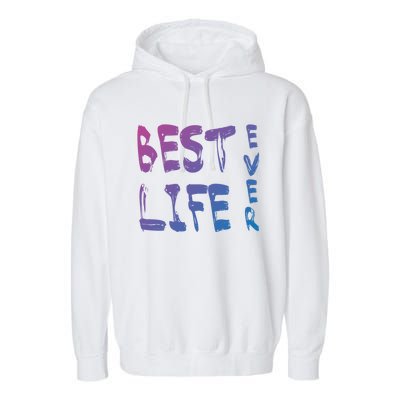 Best Life Ever For Jw JehovahS Witness Pioneer Great Gift Garment-Dyed Fleece Hoodie