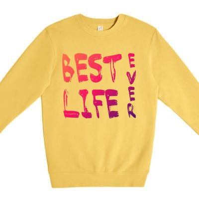 Best Life Ever For Jw JehovahS Witness Pioneer Great Gift Premium Crewneck Sweatshirt