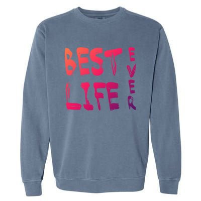 Best Life Ever For Jw JehovahS Witness Pioneer Great Gift Garment-Dyed Sweatshirt