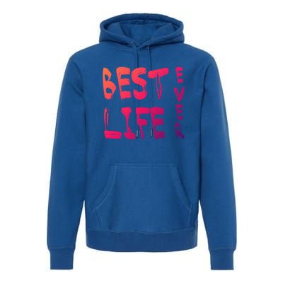 Best Life Ever For Jw JehovahS Witness Pioneer Great Gift Premium Hoodie