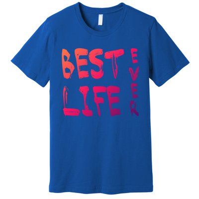 Best Life Ever For Jw JehovahS Witness Pioneer Great Gift Premium T-Shirt