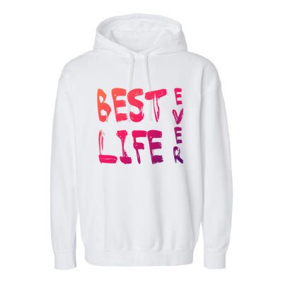 Best Life Ever For Jw JehovahS Witness Pioneer Great Gift Garment-Dyed Fleece Hoodie