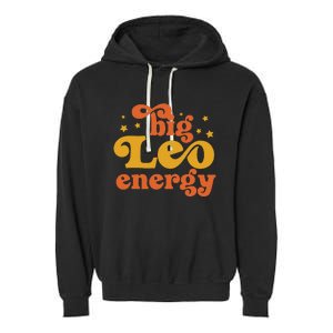 Big Leo Energy Leo For Women Horoscope Astrology Garment-Dyed Fleece Hoodie