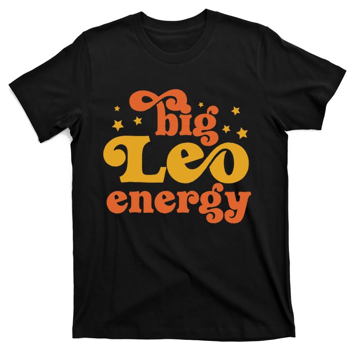 Big Leo Energy Leo For Women Horoscope Astrology T-Shirt