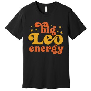 Big Leo Energy Leo For Women Horoscope Astrology Premium T-Shirt