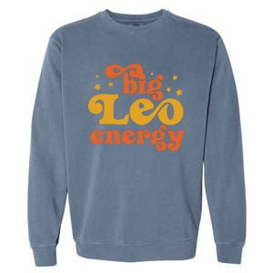 Big Leo Energy Leo For Women Horoscope Astrology Garment-Dyed Sweatshirt