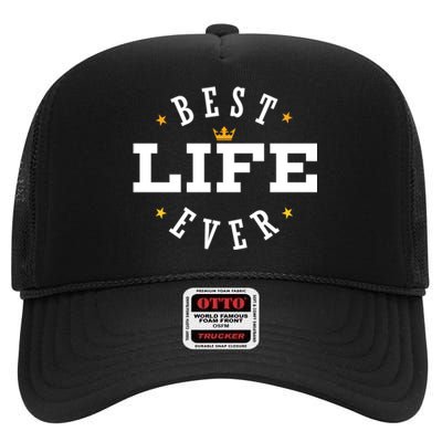 Best Life Ever Gift High Crown Mesh Back Trucker Hat