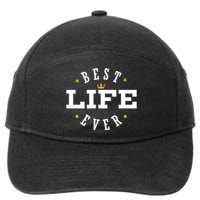 Best Life Ever Gift 7-Panel Snapback Hat