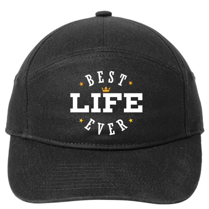 Best Life Ever Gift 7-Panel Snapback Hat