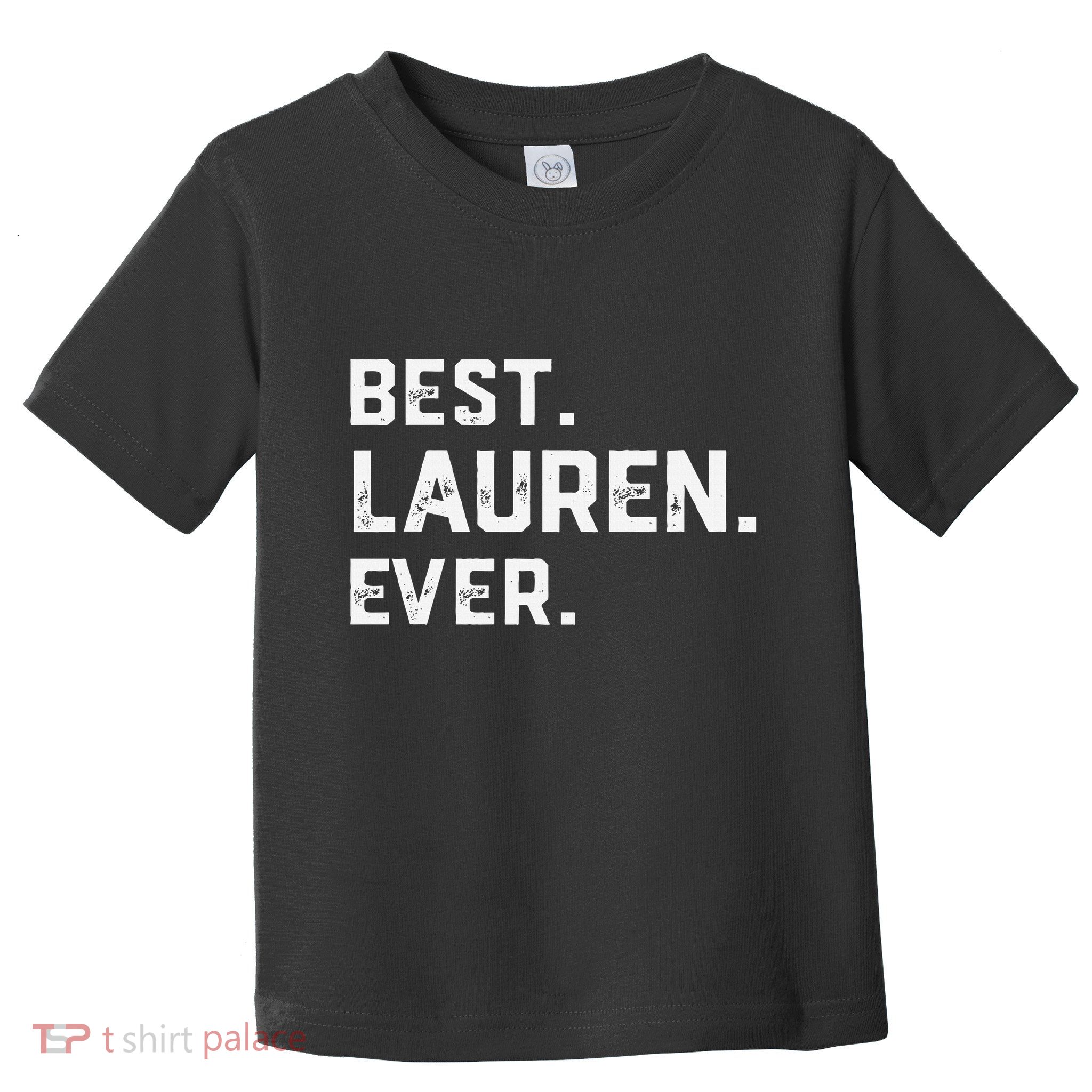 Best Lauren Ever Lauren First Name Toddler T-Shirt