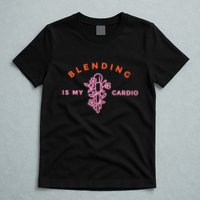 Blending Is My Cardio T-Shirt