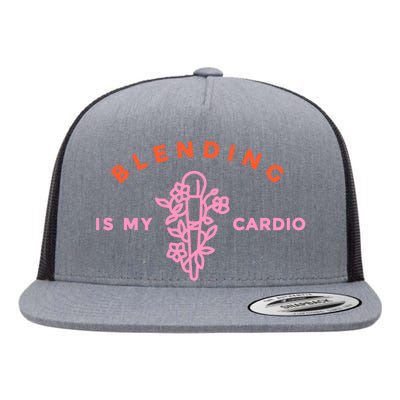 Blending Is My Cardio Flat Bill Trucker Hat