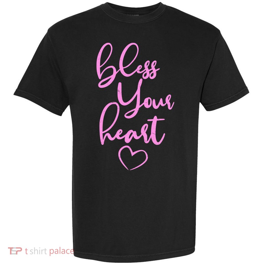 Bless Your Heart Southern Saying Garment-Dyed Heavyweight T-Shirt