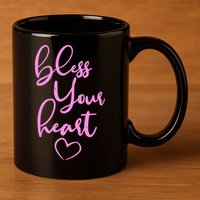 Bless Your Heart Southern Saying 11oz C Handle Ceramic Mug