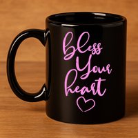 Bless Your Heart Southern Saying 11oz C Handle Ceramic Mug