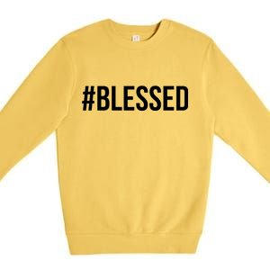 #Blessed Premium Crewneck Sweatshirt