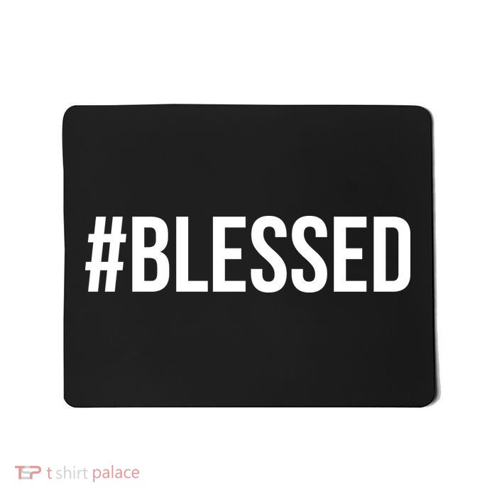 #Blessed Mousepad