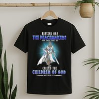 Blessed Are The Peacemakers Children Of God T-Shirt