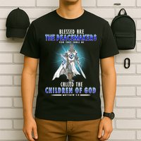 Blessed Are The Peacemakers Children Of God T-Shirt