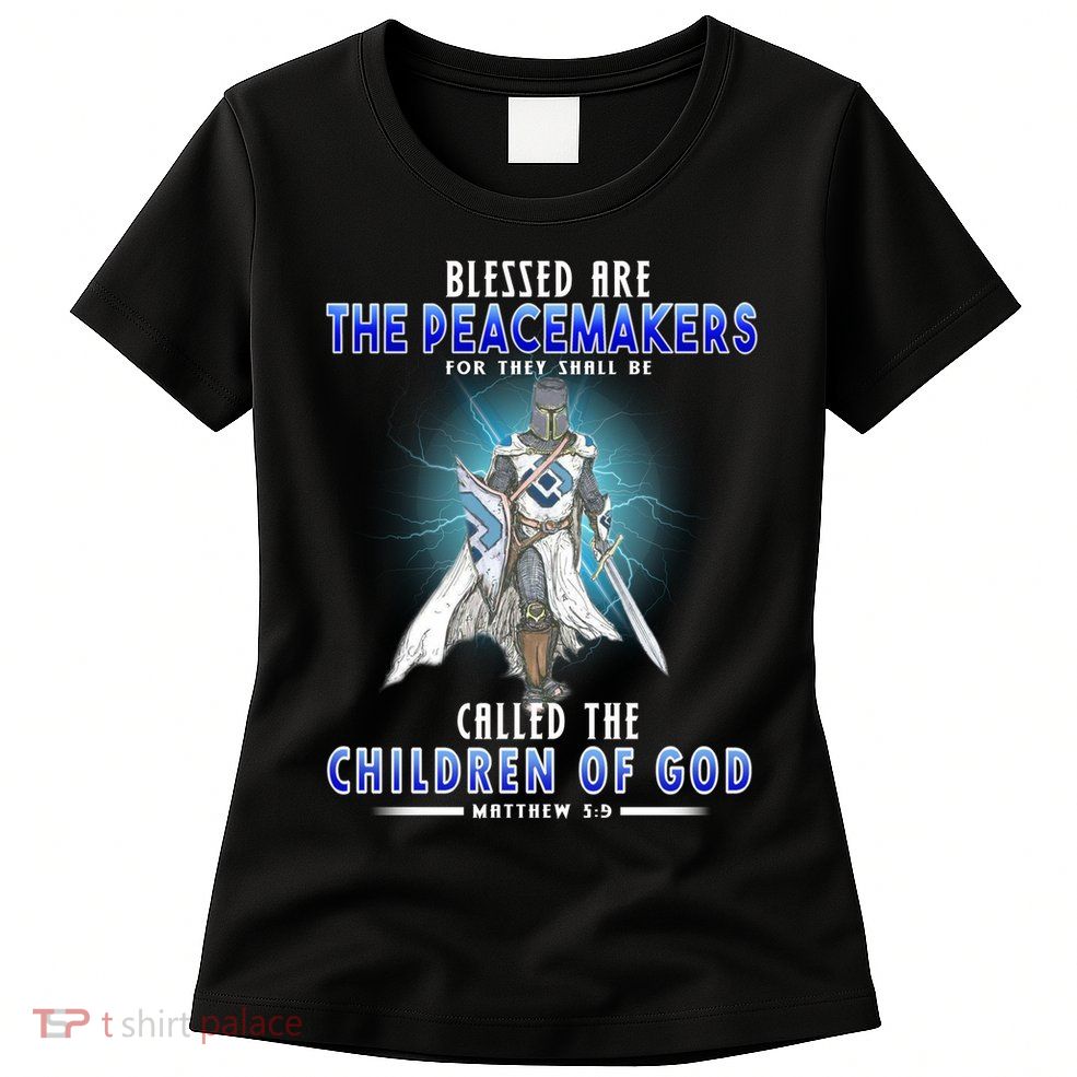Blessed Are The Peacemakers Children Of God Womens T-Shirt