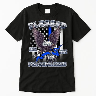 Blessed Are The Peacemakers Thin Blue Line Eagle Tall T-Shirt