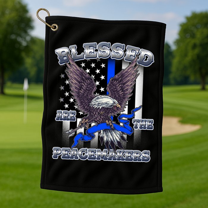 Blessed Are The Peacemakers Thin Blue Line Eagle Golf Towel