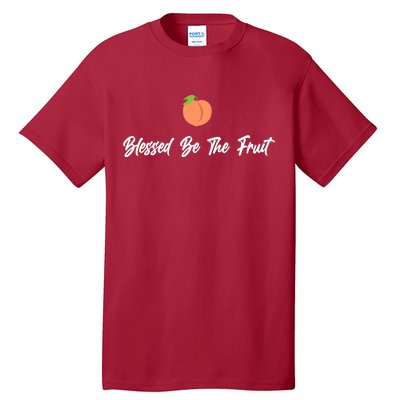 Blessed Be the Fruit Tall T-Shirt